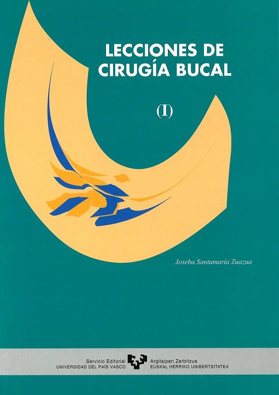 LECCIONES DE CIRUGÍA BUCAL (I) | 9788475859170 | SANTAMARÍA ZUAZUA, JOSEBA