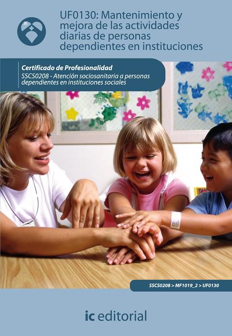 MANTENIMIENTO Y MEJORA DE LAS ACTIVIDADES DIARIAS DE PERSONAS DEPENDIENTES EN INSTITUCIONES | 9788483644478 | MORENO GARCÍA, VIRGINIA
