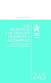 INCENTIVOS A LA CREACIÓN DE EMPLEO Y AUTOEMPLEO, LOS | 9788491434528 | LÓPEZ TERRADA, EVA