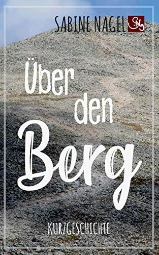 ÜBER DEN BERG | 9783750419360 | NAGEL, SABINE