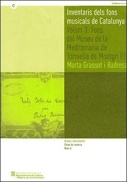 INVENTARIS DELS FONS MUSICALS DE CATALUNYA. VOLUM 3 : FONS DEL MUSEU DE LA MEDITERRÀNIA DE TORROELLA DE MONTGRÍ (I) | 9788439378242 | GRASSOT I RADRESA, MARTA