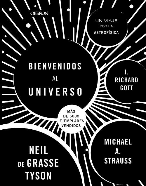 BIENVENIDOS AL UNIVERSO | 9788441547438 | TYSON, NEIL DEGRASSE / STRAUSS, MICHAEL A. / GOTT, RICHARD