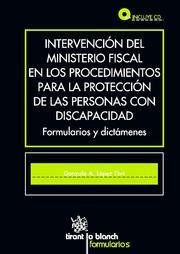 INTERVENCIÓN DEL MINISTERIO FISCAL EN LOS PROCEDIMIENTOS PARA LA PROTECCIÓN DE LAS PERSONAS CON DISCAPACIDAD | 9788499859583 | LÓPEZ EBRI, GONZALO