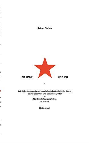 DIE LINKE. UND ICH 3 | 9783750436169 | STABLO, RAINER