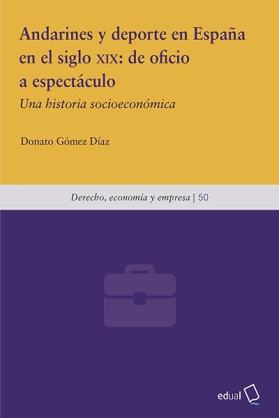 ANDARINES Y DEPORTE EN ESPAÑA EN EL SIGLO XIX : DE OFICIO A ESPECTACULO | 9788413513416 | GOMEZ DIAZ, DONATO