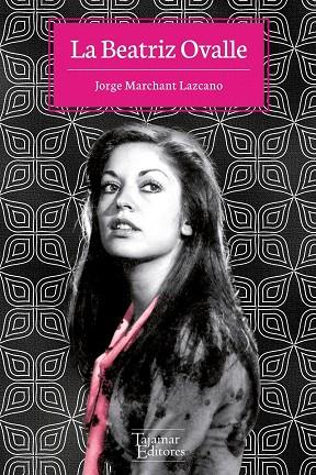 BEATRIZ OVALLE, LA | 9789569043451 | MARCHANT LAZCANO, JORGE