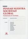 PENSAR NUESTRA SOCIEDAD GLOBAL | 9788484564348 | MANUEL GARCÍA FERRANDO/ANTONIO ARIÑO/RAFAEL CASTELLÓ COGOLLOS/ERNEST GARCÍA/GIL MANUEL HERNÀNDEZ I M