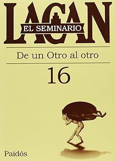 SEMINARIO 16 : DE UN OTRO AL OTRO | 9789501239805 | LACAN, JACQUES