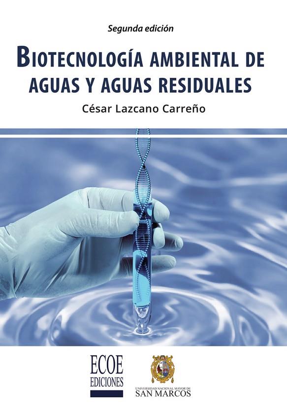 BIOTECNOLOGÍA AMBIENTAL DE AGUAS Y AGUAS RESIDUALES | 9789587713442 | LAZCANO CARREÑO, CÉSAR AUGUSTO