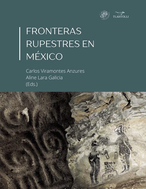 FRONTERAS RUPESTRES EN MÉXICO | 9788409689675 | LARA GALICIA, ALINE