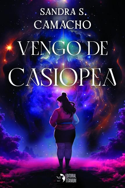 VENGO DE CASIOPEA | 9788412792317 | S CAMACHO, SANDRA