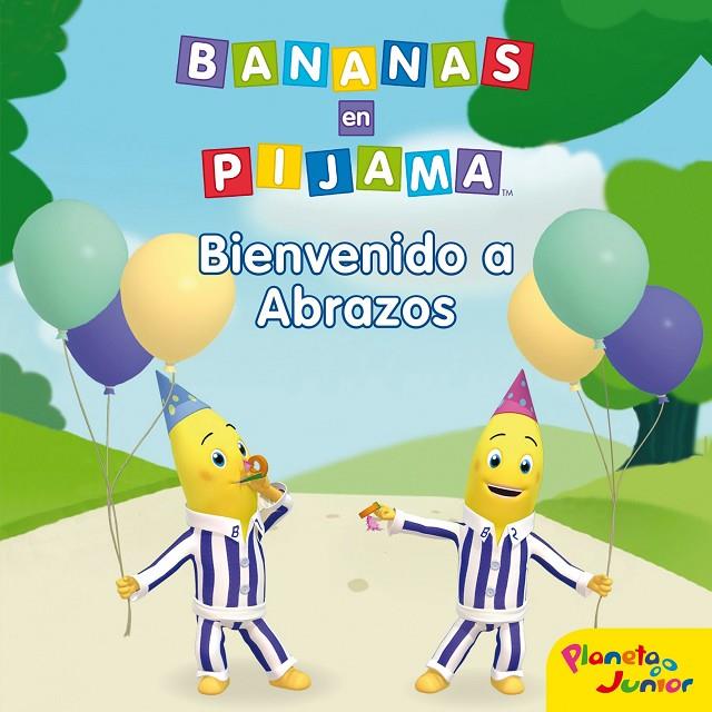 BANANAS EN PIJAMA. BIENVENIDO A PUEBLO ABRAZOS | 9788408113034 | BANANAS EN PIJAMA