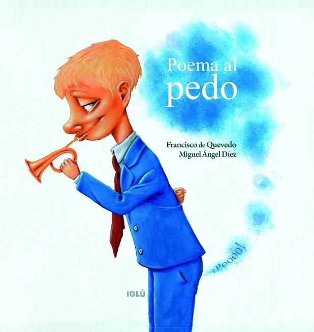 POEMA AL PEDO | 9788418488764 | DE QUEVEDO, FRANCISCO / DÍEZ, MIGUEL ÁNGEL