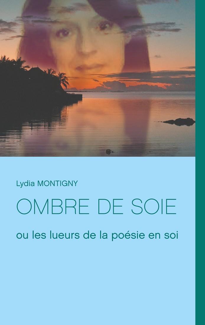 OMBRE DE SOIE | 9782322208548 | MONTIGNY, LYDIA