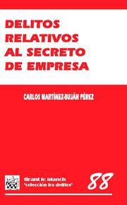 DELITOS RELATIVOS AL SECRETO DE EMPRESA | 9788498767087 | MARTÍNEZ BUJÁN PÉREZ, CARLOS