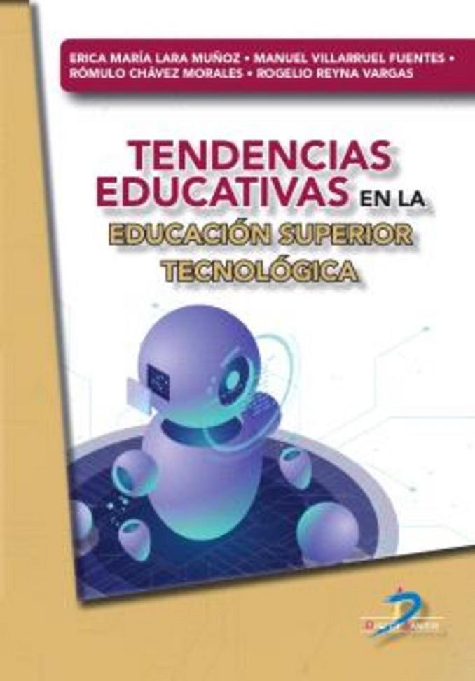 TENDENCIAS EDUCATIVAS EN LA EDUCACIÓN SUPERIOR TECNOLOGICA | 9788490523551