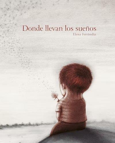 DONDE LLEVAN LOS SUEÑOS | 9788419464163 | FERRÁNDIZ, ELENA