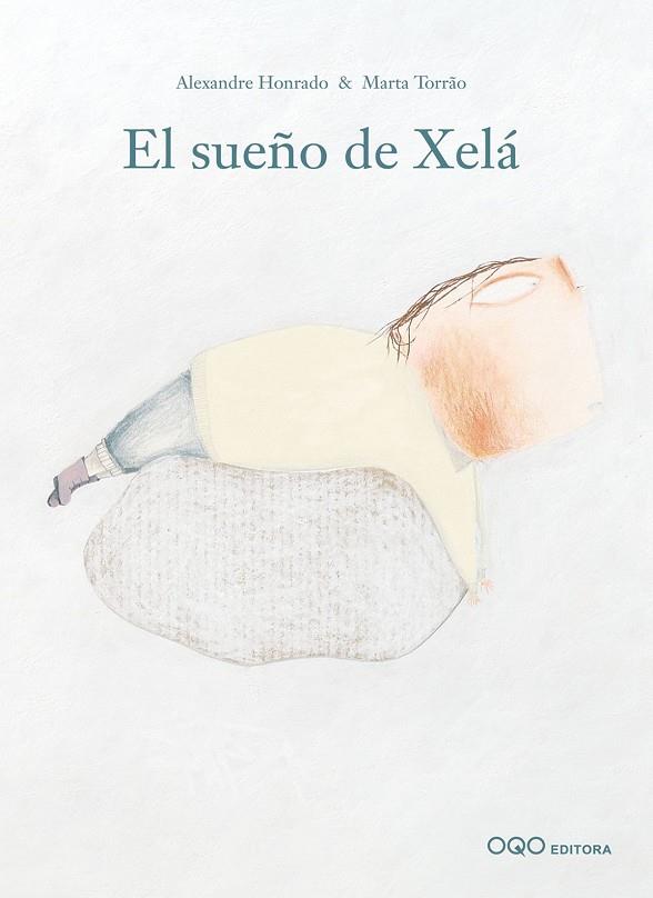 EL SUEÑO DE XELA | 9788496788435 | HONRADO, ALEXANDRE / TORRAO, MARTA