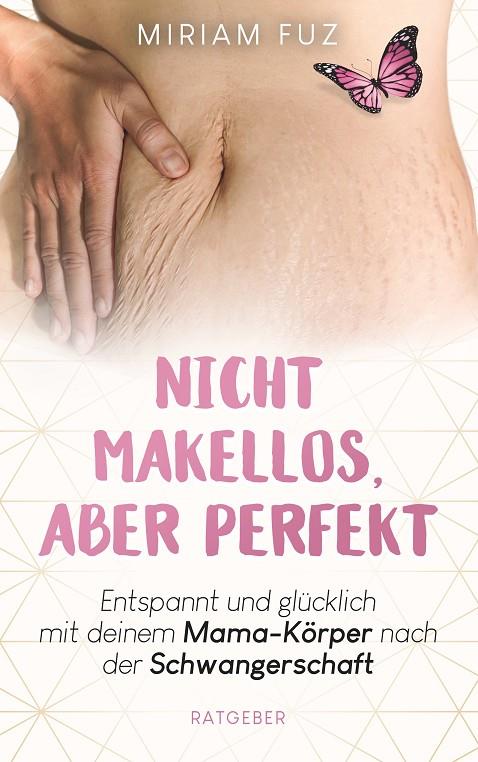 NICHT MAKELLOS, ABER PERFEKT | 9783750408579 | FUZ, MIRIAM