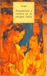 PENSAMIENTO Y CULTURA EN ANTIGUA INDIA | 9788446005438 | AGUD, ANA