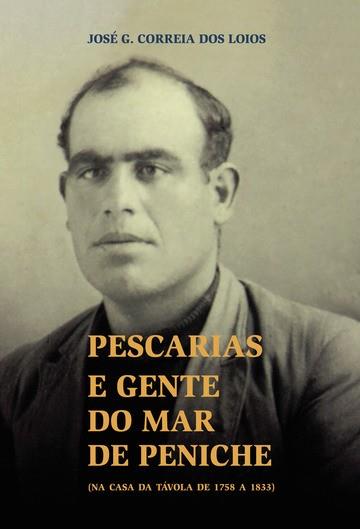 PESCARIAS E GENTE DO MAR DE PENICHE | 9789897823206 | CORREIA DOS LOIOS, JOSÉ G.
