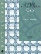 OZÓ. CIÈNCIES DE LA TERRA I DEL MEDI AMBIENT 1. BATXILLERAT - ED. 2008 | 9788430752553 | TEJERO GONZÁLEZ, FÈLIX / BACH PLAZA, JOAN / MARTÍNEZ RIUS, ALBERT / CRUSELLS I DOMINGO, ANSELM