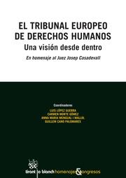 TRIBUNAL EUROPEO DE DERECHOS HUMANOS, EL. UNA VISIÓN DESDE DENTRO | 9788491190981 | LÓPEZ GUERRA, LUIS