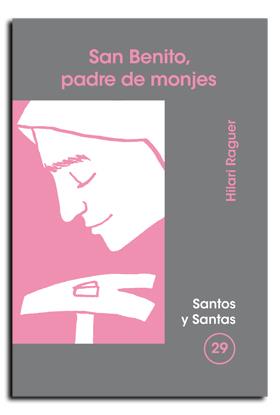 BENITO, PADRE DE MONJES | 9788474675412 | RAGUER SUÑER, HILARI