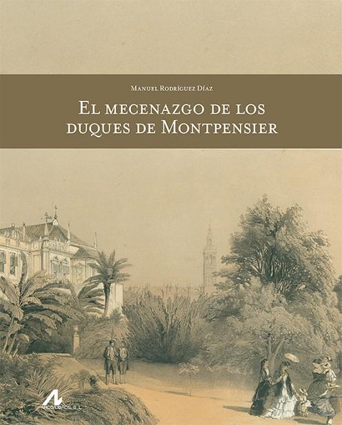 MECENAZGO DE LOS DUQUES DE MONTPENSIER, EL | 9788476359716 | RODRÍGUEZ DÍAZ, MANUEL