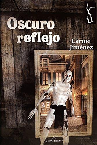 OSCURO REFLEJO | 9788494725104 | JIMENEZ, CARME