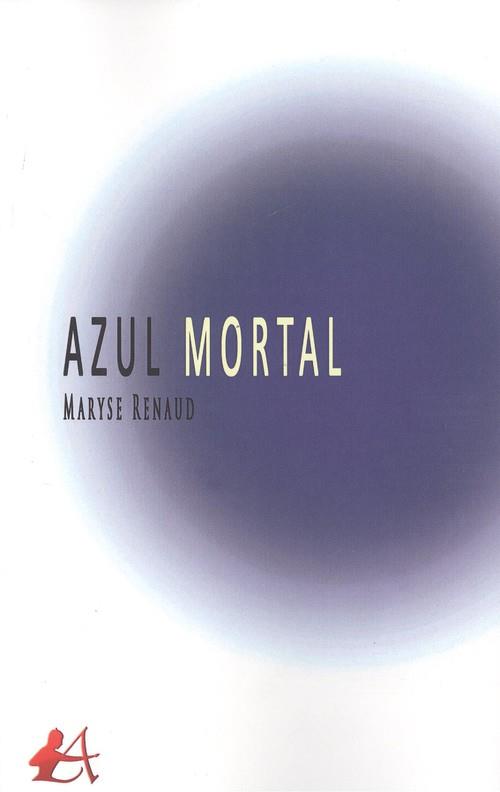 AZUL MORTAL | 9788417784683 | RENAUD, MARYSE