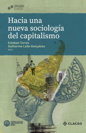 HACIA UNA NUEVA SOCIOLOGÍA DEL CAPITALISMO | 9789878131696 | TORRES, ESTEBAN