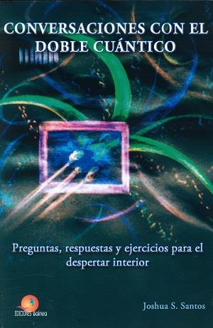 CONVERSACIONES CON EL DOBLE CUÁNTICO | 9788460883234 | S. SANTOS, JOSHUA