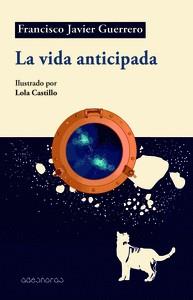 VIDA ANTICIPADA, LA | 9788412107180 | GUERRERO, FRANCISCO JAVIER