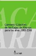 CONVENIO COLECTIVO DE LAS CAJAS DE AHORRO, 2003-2006 | 9788493377342 | VARIOS AUTORES