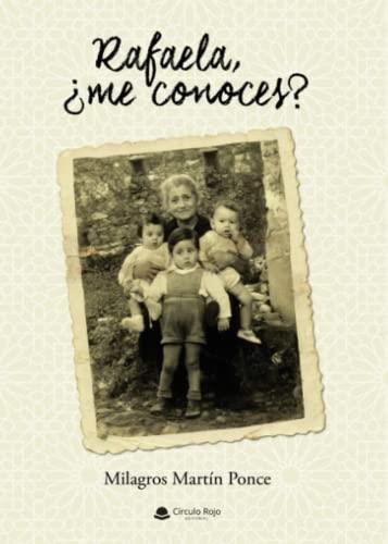 RAFAELA, ¿ME CONOCES? | 9788411377157 | MARTÍN PONCE, MILAGROS
