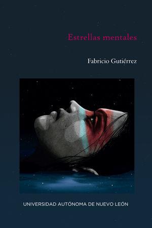 ESTRELLAS MENTALES | 9786072722835 | GUTIÉRREZ, FABRICIO