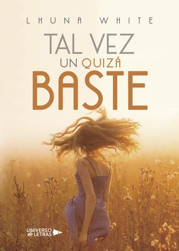 TAL VEZ UN QUIZÁ BASTE | 9788417274535 | WHITE, LHUNA