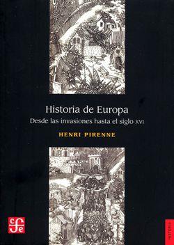 HISTORIA DE EUROPA : DESDE LAS INVASIONES AL SIGLO XVI | 9789681670955 | PIRENNE, HENRI