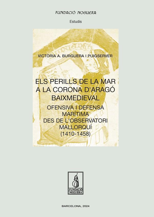 PERILLS DE LA MAR A LA CORONA D'ARAGÓ BAIXMEDIEVAL, ELS | 9788413035772 | BURGUERA PUIGSERVER, VICTÒRIA A.
