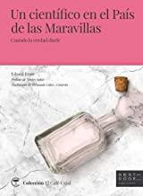 CIENTÍFICO EN EL PAÍS DE LAS MARAVILLAS, UN | 9788494781070 | ERNST, EDZARD