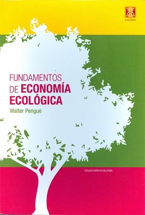 FUNDAMENTOS DE ECONOMÍA ECOLÓGICA | 9789872384180 | PENGUE, WALTER