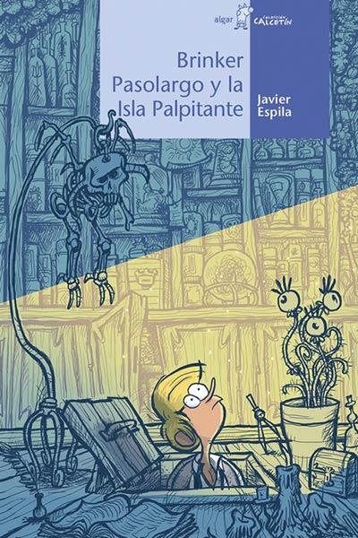 BRINKER PASOLARGO Y LA ISLA PALPITANTE | 9788491423553 | ESPILA NAVARRO, JAVIER
