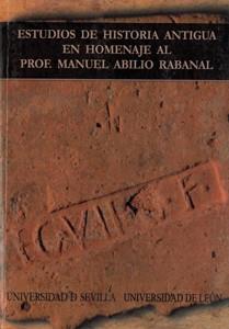 ESTUDIOS DE HISTORIA ANTIGUA EN HOMENAJE AL PROF. MANUEL ABILIO RABANAL | 9788447213993 | ABASCAL PALAZÓN, JUAN MANUEL / CASTELLANOS GARCÍA, SANTIAGO / SANTOS YANGUAS, JUAN / LARA PEINADO, F