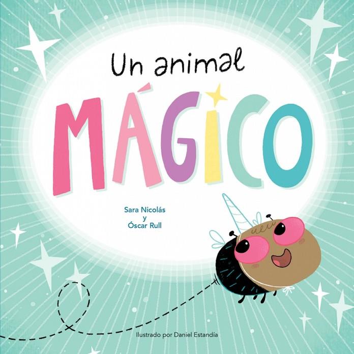 ANIMAL MÁGICO, UN | 9788412926958 | NICOLAS SANTANA, SARA / RULL AGULLO, OSCAR