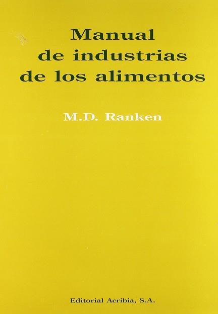 MANUAL DE INDUSTRIAS DE LOS ALIMIENTOS | 9788420007373 | RANKEN, M. D.