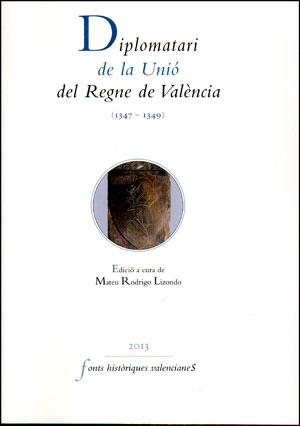 DIPLOMATARI DE LA UNIÓ DEL REGNE DE VALÈNCIA (1347-1349) | 9788437092539 | VARIOS AUTORES