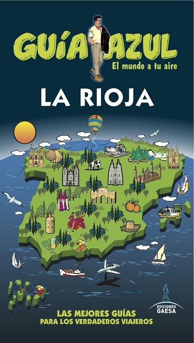 RIOJA, LA : GUÍA AZUL [2016] | 9788416766338 | YUSTE, ENRIQUE / PEREZ, MANUEL / ORDEN, FERNANDO / LEDRADO, PALOMA