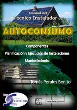 MANUAL DEL TÉCNICO INSTALADOR DE AUTOCONSUMO | 9788415270461 | PERALES BENITO, TOMÁS