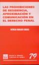 PROHIBICIONES DE RESIDENCIA , APROXIMACIÓN Y COMUNICACIÓN EN EL DERECHO PENAL, LAS | 9788498760347 | FARALDO CABANA, PATRICIA